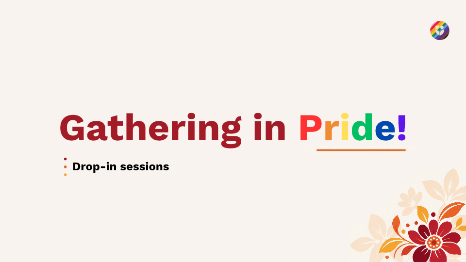 Gathering in Pride Drop-Ins